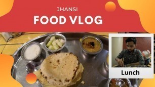 'Jhansi Food Vlog | Restaurants Reviews | Near Rani Lakshmi Bai Fort'