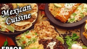 'Mexican Cuisine | Mexico | Cultural Flavors | EP 08'