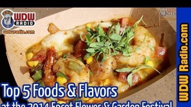 'Top 5 Foods and Flavors at the 2014 Epcot Flower and Garden Festival in Walt Disney World'