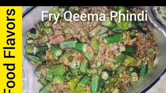 'Fry Qeema Phindi by Nasreen Akhtar 