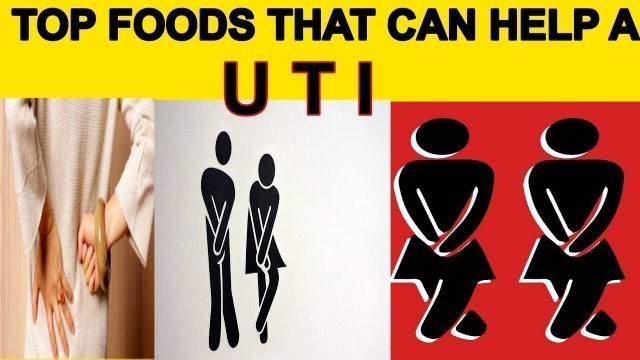 'TOP FOODS THAT CAN HELP A UTI | Foods for Urinary Tract Infections | 10 Natural foods for UTI'