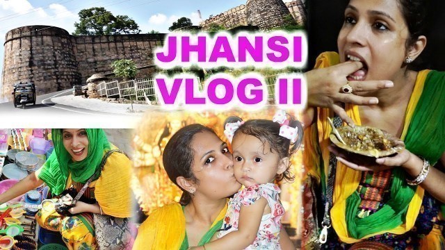 'Jhansi Day 2 - Meet Family, Sight Seeing, Food | A Day In My Life | ShrutiArjunAnand'