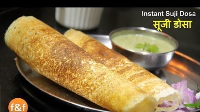 'Instant Crispy Suji Dosa new method | सूजी डोसा बनाने की नयी विधि | Suji dosa for breakfast nashta'