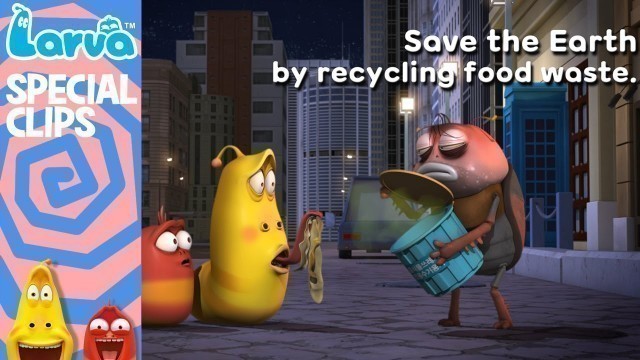 '[Official] Recycling Food Waste - Special Videos by Animation LARVA'