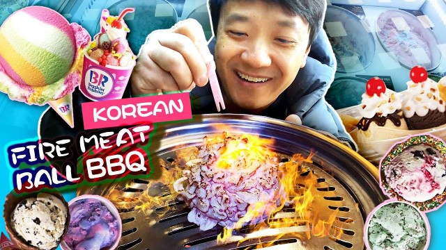 'Korean FIRE MEAT BALL BBQ & 100 Flavors BASKIN ROBBINS! Gangnam FOOD TOUR'