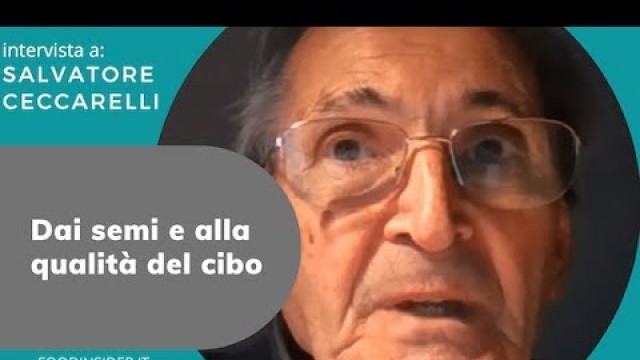 'Intervista a Salvatore Ceccarelli: semi, pesticidi e qualità del cibo - Foodinsider.it'