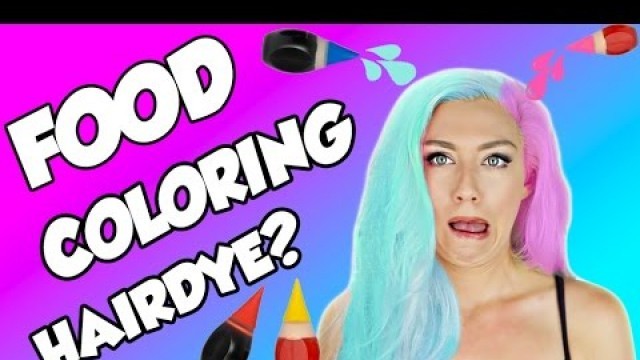 'Beauty Hack or WACK? DIY HAIR DYE WITH FOOD COLORING | DIY UNICORN HAIR | | NICOLE SKYES'