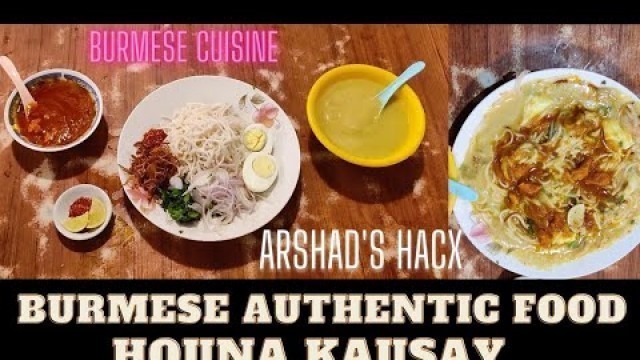 'BURMESE AUTHENTIC FOOD | HOUNA KAUSAY | BURMESE CUISINE | KHOW SUEY | ATHO | MOINGA | STREET FOOD'