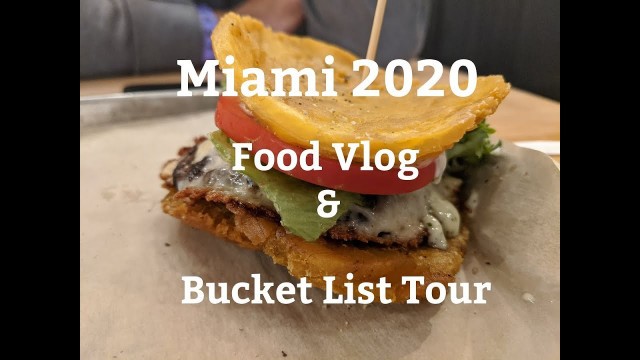 'Miami 2020 Food Vlog & Bucket List Tour'