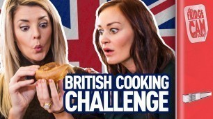 'British Cooking Challenge ft. Grace Helbig & Mamrie Hart | FridgeCam'