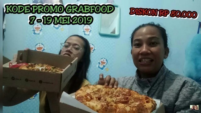 'KODE PROMO GRABFOOD TERBARU DAN TERUPDATE, 7 - 19 MEI 2019!!! PROMO DISKON RP 80.000!!#PROMOGRABFOOD'