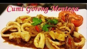 'Resep Cumi Goreng Mentega (Butter Fried Calamari Recipe)'