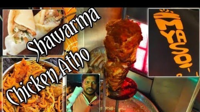 'Burma Food Chicken Shawarma | Chicken Atho | Chicken Momos | Bejo Soup | Myaso World Shawarma'