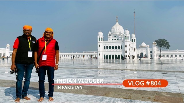 'Indian Vlogger visiting Gurdwara Darbar Sahib Kartarpur, Pakistan Food, Market etc, EP #3'