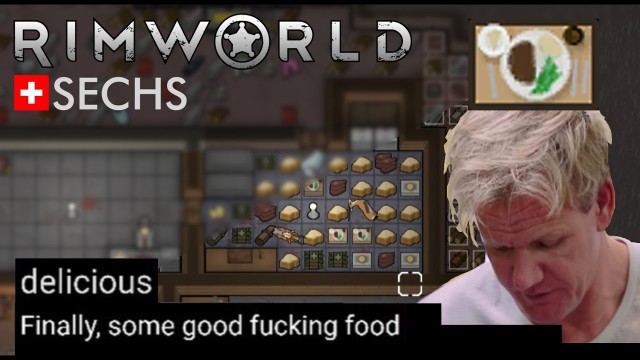 'Finally Some Good Fncking Food - 6 - Rimworld 1.1'