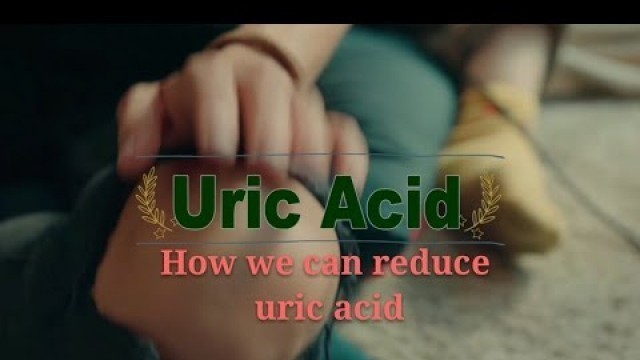 'How We Can Reduce Uric Acid |Uric Acid |English Subtitles'