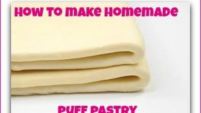 'Puff Pastry Dough recipe video ~ How to make it EASY at home.'