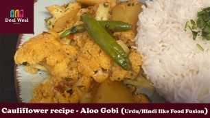 'Cauliflower recipe - Aloo Gobi like Food Fusion- #DesiWesiKitchen'