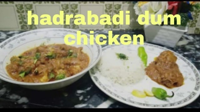 'hadrabadi dum chicken famouse restaurant style recipe by  yummy food channel'