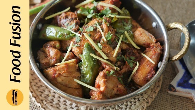 'Shinwari Chicken Karahi Recipe By Food Fusion'