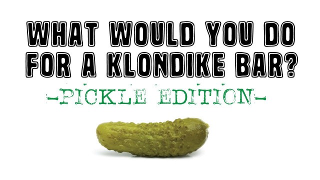 'KIDS vs. FOOD- PICKLES'