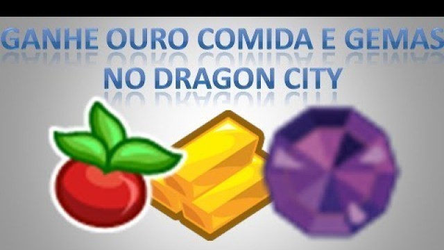 'Como ganhar Gemas, Ouro e Comida no Dragon City  [2016]'