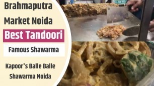 'Balle Balle Shawarma / Kapoor\'s Balle Balle, Brahmaputra Market,Best Tandoori in Noida Street Food'