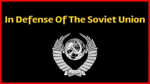 'In Defense Of The Soviet Union'