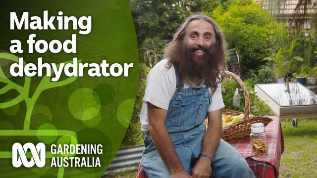 'How to make your own solar food dehydrator | DIY Garden Projects | Gardening Australia'