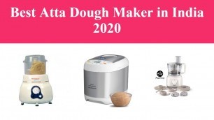 'Best Atta Dough Maker in India 2020'