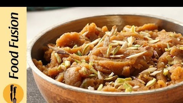 'Sooji Besan Halwa Recipe By Food Fusion'