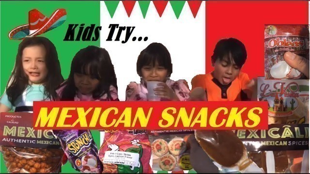 'Kids Try Mexican Snacks with Lana | Kids vs Food'