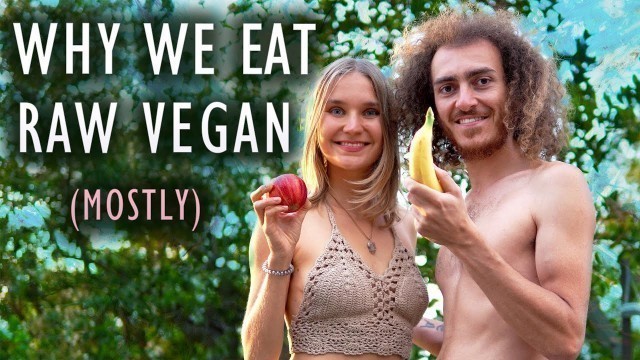 '14 Benefits of the Raw Vegan Diet (Our personal experience eating raw vegan)'