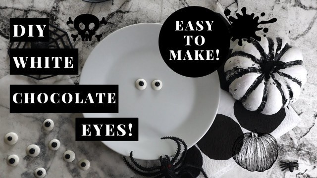 'HALLOWEEN FOOD IDEA: White chocolate eyes for Halloween recipes!'