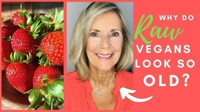 'WHAT AGED ME THE MOST ON A RAW VEGAN DIET!'