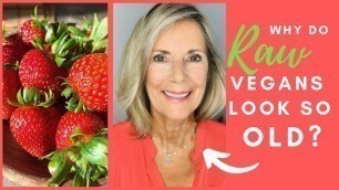 'WHAT AGED ME THE MOST ON A RAW VEGAN DIET!'