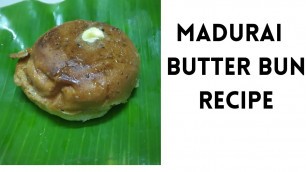 'MADURAI BUTTER  BUN | MADURAI STREET FOOD | BUTTER BUN RECIPE AT HOME | IN TAMIL |'