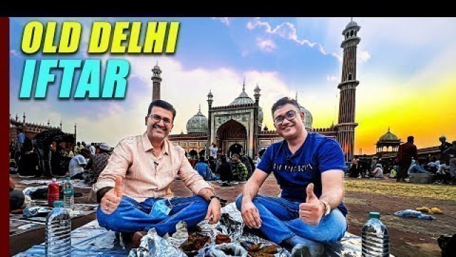 'OLD DELHI IFTAR with DELHI FOOD WALKS | Jama Masjid Iftar with Anubhav Sapra | Ramadan in India'