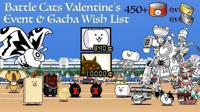 'Battle Cats Valentine\'s Feb Event Wish List! 450+ Cat Food! Killer Cat! Marshmallow Cat! Shitakiri!'