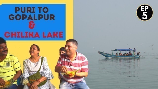 'EP 5 Odisha Tour- Puri to Gopalpur  | Street food, Chilika lake in Puri'