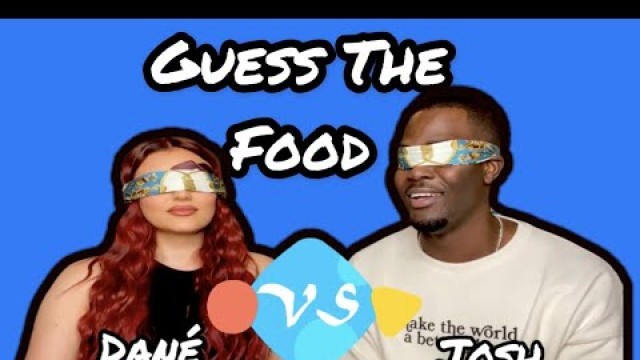 'Guess The Food vs My Girlfriend'