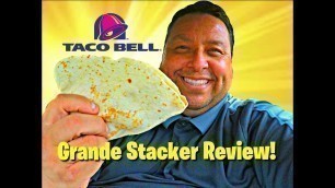 'Taco Bell® NEW Grande Stacker Review!'