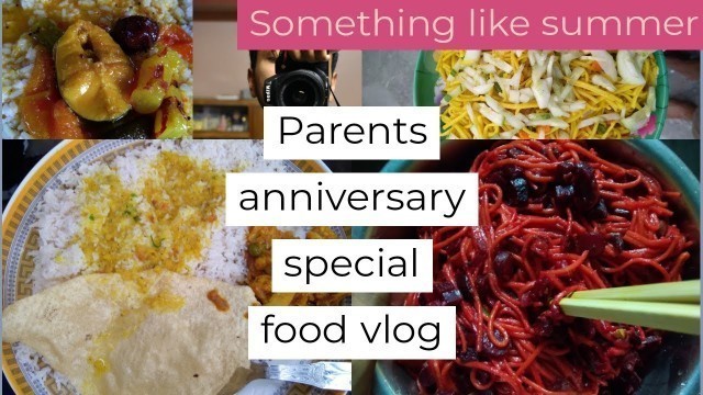 'Parents Anniversary special food vlog | Bengali Food Vlog | Something Like Summer'