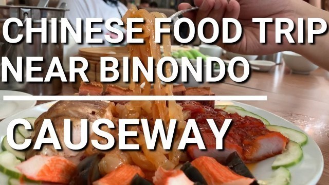 'CHINESE FOOD TRIP NEAR BINONDO I CAUSEWAY SEAFOOD RESTAURANT'