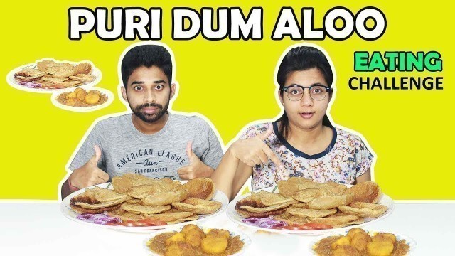 'PURI/KACHORI DUM ALOO EATING CHALLENGE | Puri Dum Aloo Eating Competition | Food Challenge India'