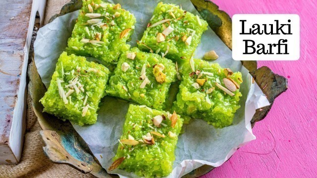 'बिना मावा 15 मिनट में Lauki Ki Barfi | Special Indian Dessert Recipe | Chef Kunal Kapur Recipes'