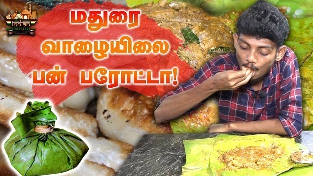 'Madurai Bun Parotta Making | மதுரை வாழையிலை பன் பரோட்டா! Indian Street Food | Madurai Recipe'