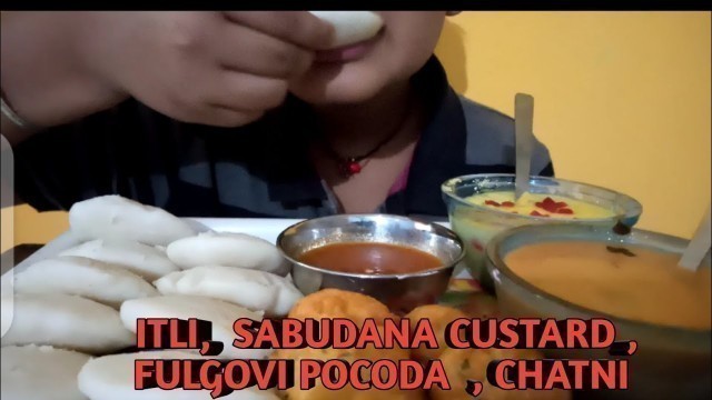 'ITLI, SABUDANA CUSTARD, FULGOVI POKADA, CHATNI EATING JKP FOOD CHANNEL'