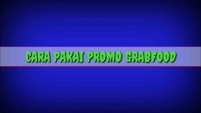 '#Abdulghafur #caradantips #Grabfood CARA MENGGUNAKAN PROMO GRABFOOD'