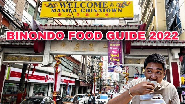 'MANILA CHINATOWN FOOD GUIDE 2022 | FILIPINO STREET FOOD | BINONDO FOOD TRIP! BINONDO FOOD CRAWL!'